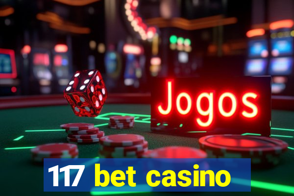 117 bet casino